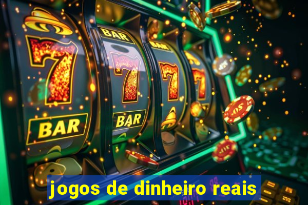 jogos de dinheiro reais