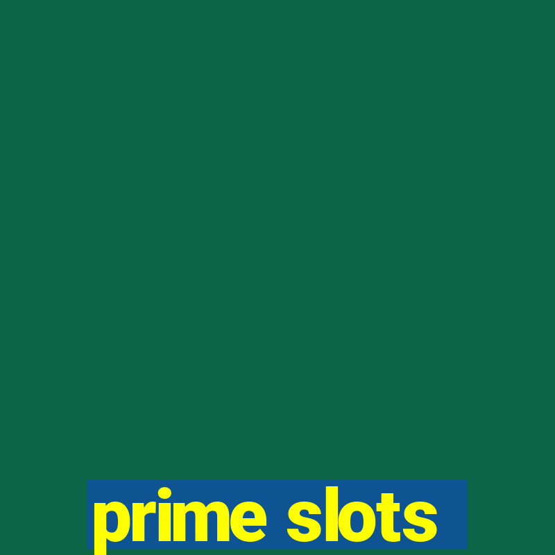 prime slots