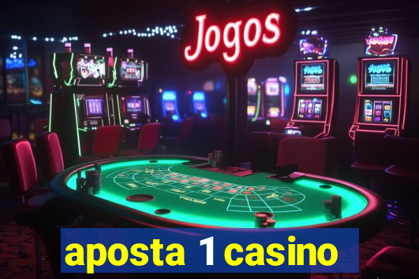 aposta 1 casino