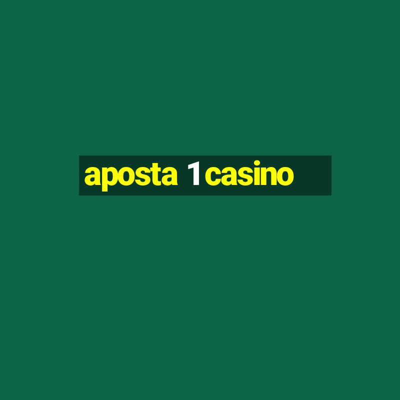 aposta 1 casino