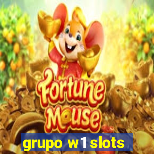 grupo w1 slots