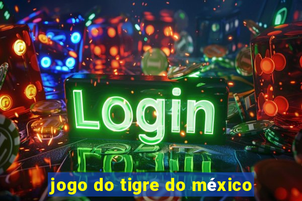 jogo do tigre do méxico