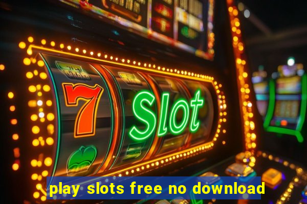 play slots free no download