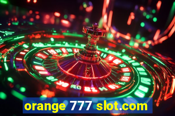 orange 777 slot.com