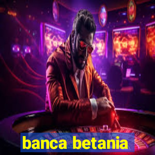 banca betania