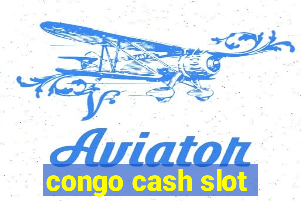 congo cash slot