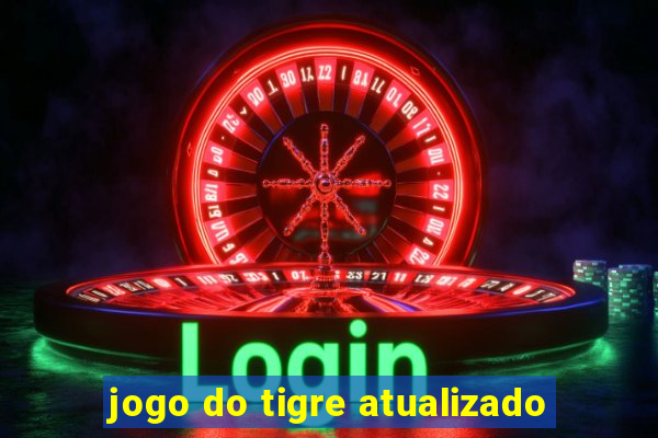 jogo do tigre atualizado