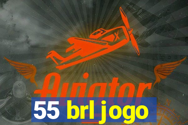 55 brl jogo