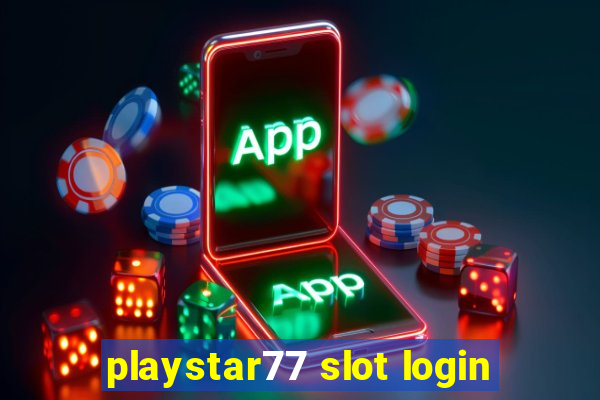 playstar77 slot login