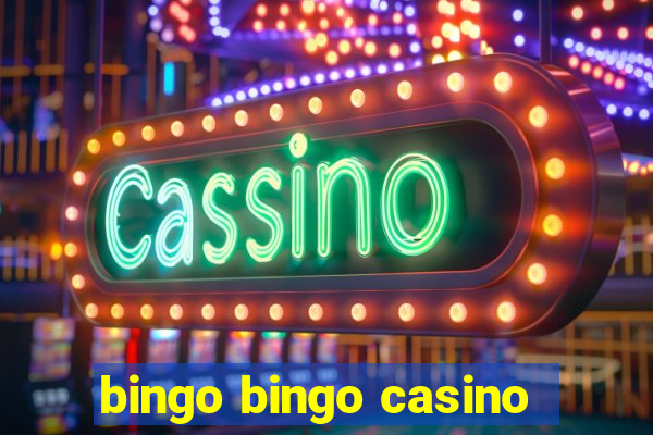 bingo bingo casino