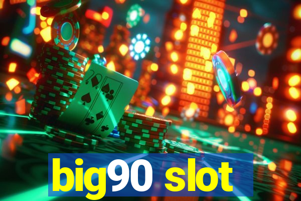 big90 slot