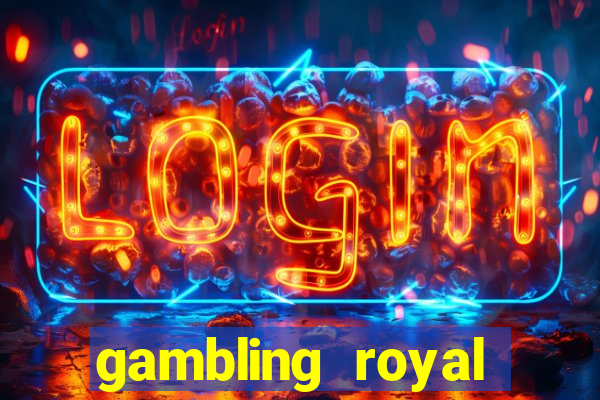 gambling royal palace casino