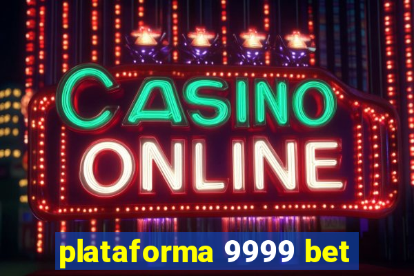 plataforma 9999 bet