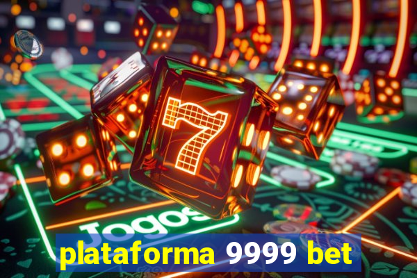 plataforma 9999 bet