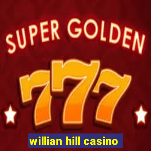 willian hill casino