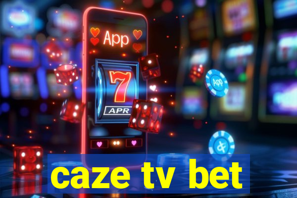 caze tv bet