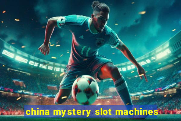 china mystery slot machines