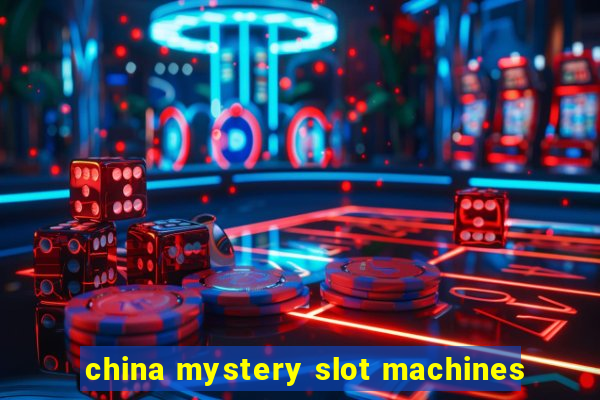 china mystery slot machines