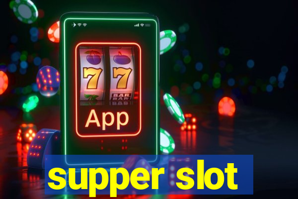 supper slot