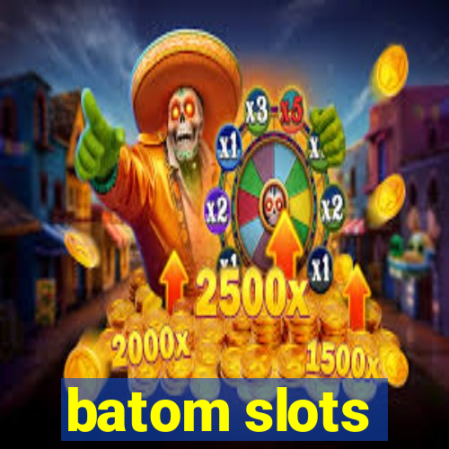 batom slots