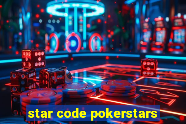 star code pokerstars