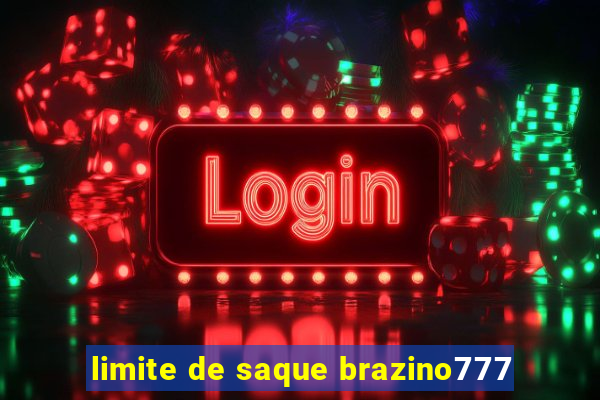 limite de saque brazino777