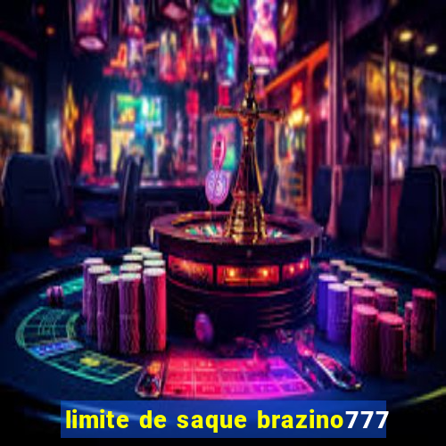 limite de saque brazino777