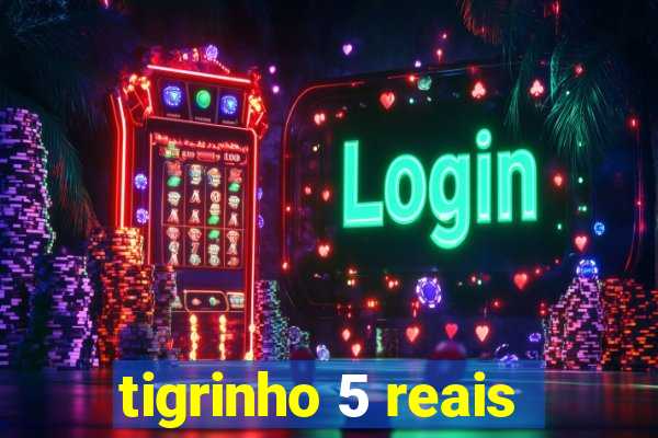 tigrinho 5 reais