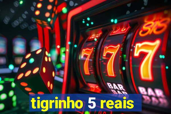 tigrinho 5 reais