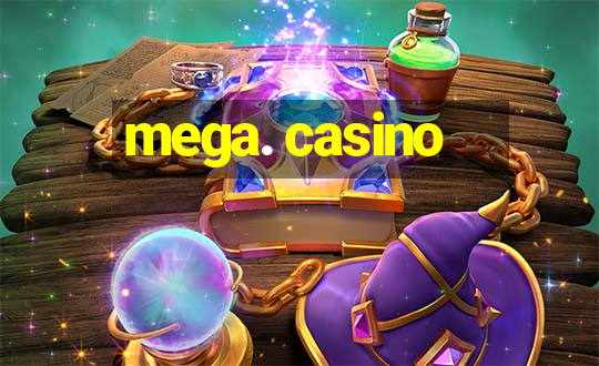 mega. casino