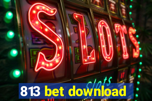 813 bet download