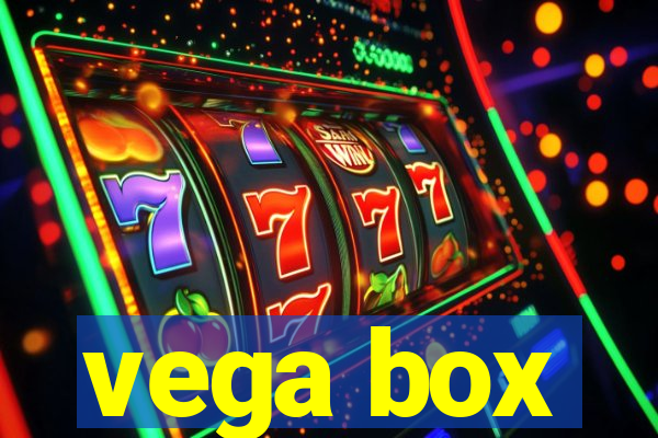 vega box