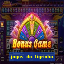 jogos do tigrinho é legalizado