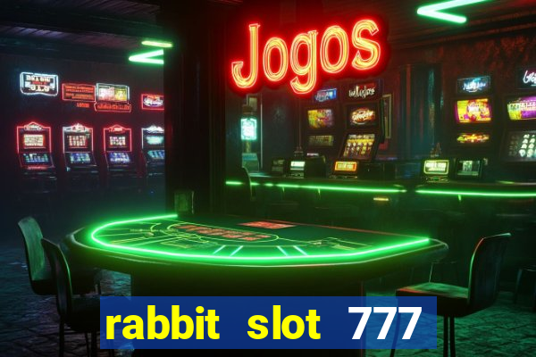 rabbit slot 777 login register