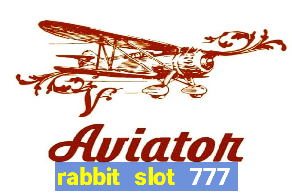 rabbit slot 777 login register