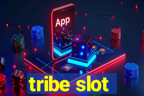 tribe slot