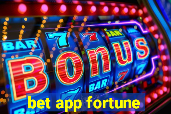 bet app fortune