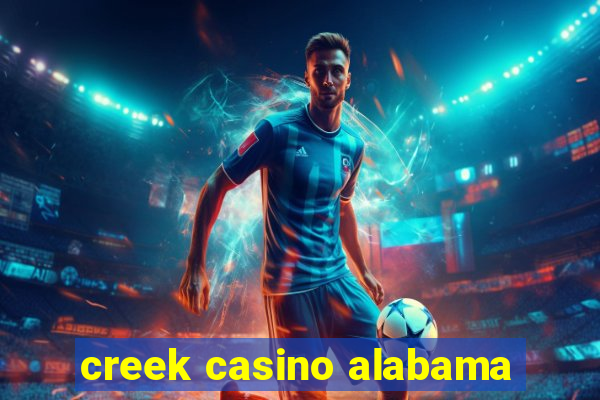 creek casino alabama