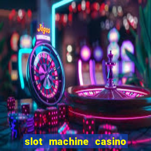 slot machine casino near me