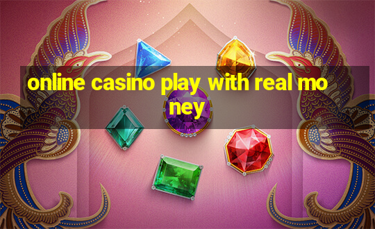 online casino play with real money