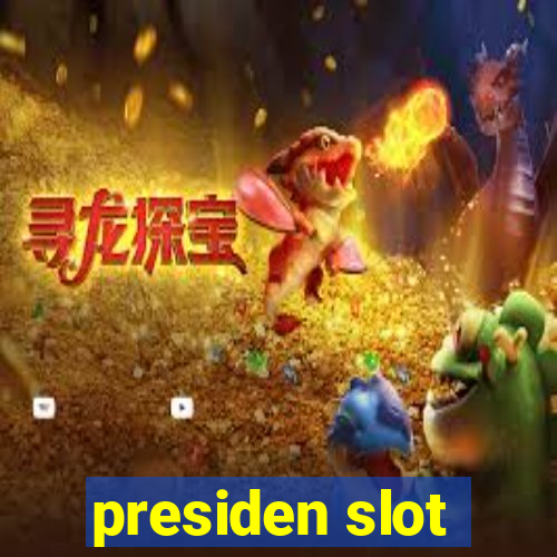 presiden slot