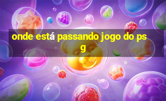 onde está passando jogo do psg