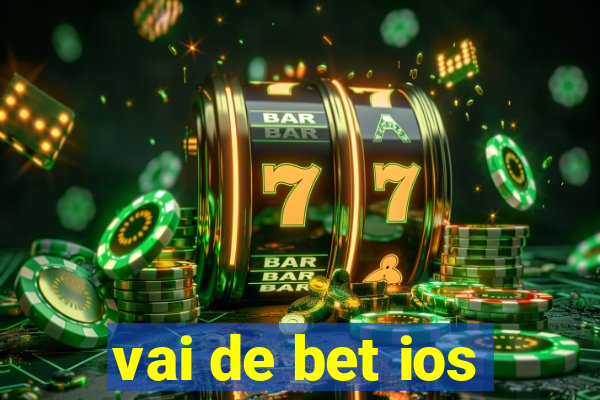 vai de bet ios