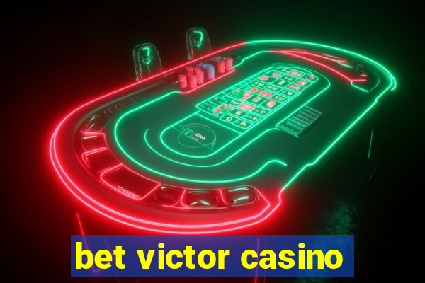 bet victor casino