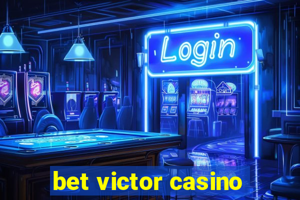 bet victor casino