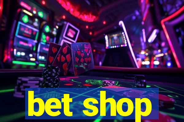 bet shop