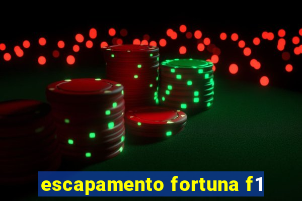 escapamento fortuna f1