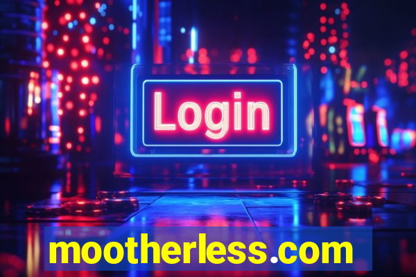 mootherless.com