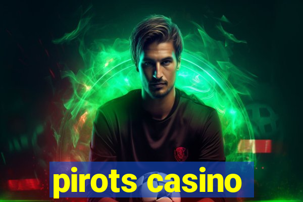 pirots casino