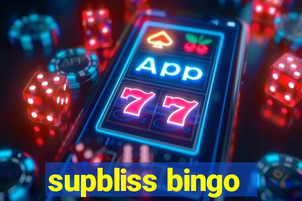 supbliss bingo